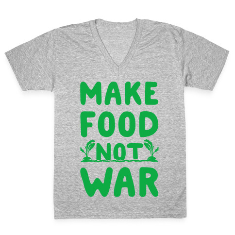 Make Food Not War V-Neck Tee Shirt