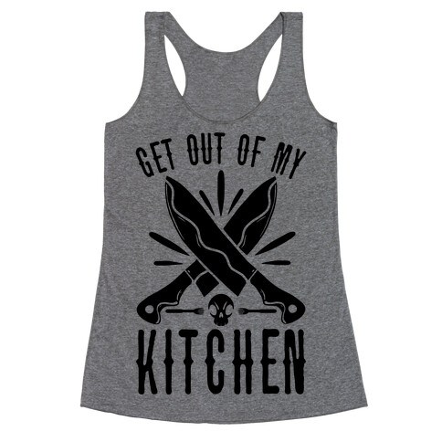 Get out of My Kitchen Racerback Tank Top