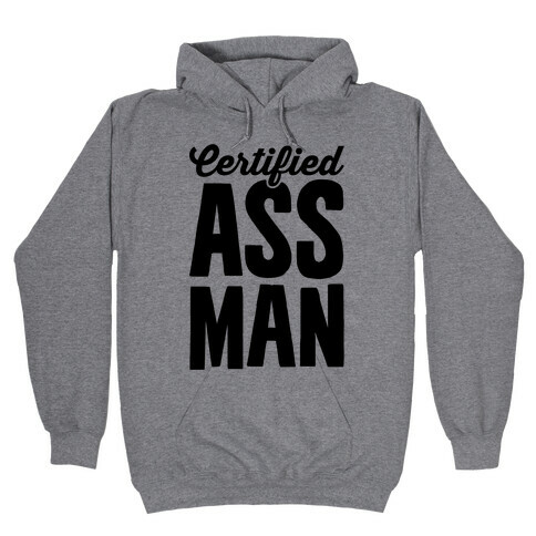 Certified Ass Man Hooded Sweatshirt