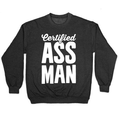 Certified Ass Man Pullover