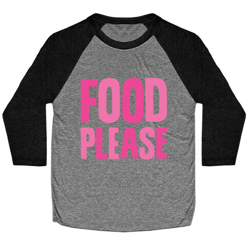 Food Please Baseball Tee