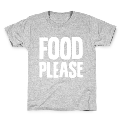 Food Please Kids T-Shirt