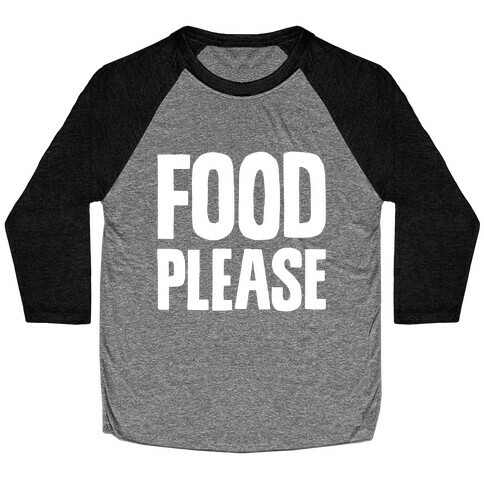 Food Please Baseball Tee