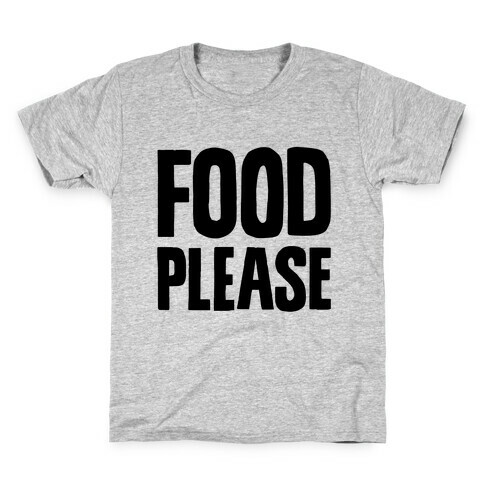 Food Please Kids T-Shirt