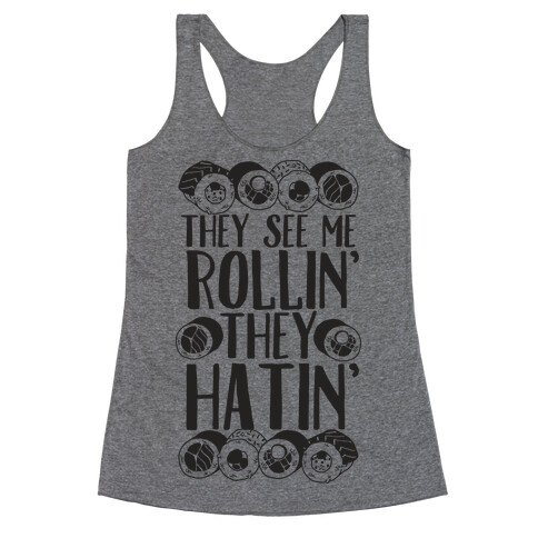 They See Me Rollin' They Hatin' Sushi Roll Racerback Tank Top