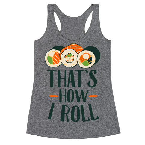 That's How I Roll Sushi Racerback Tank Top