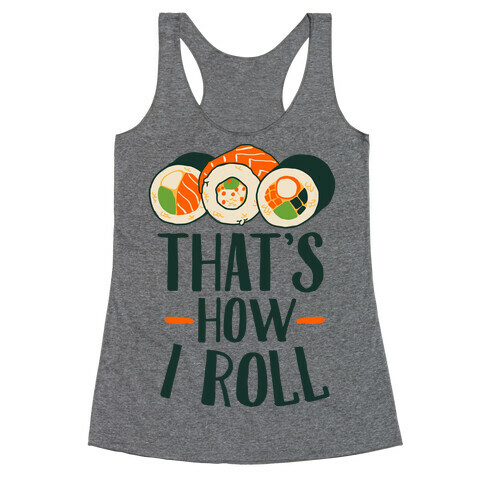 That's How I Roll Sushi Racerback Tank Top