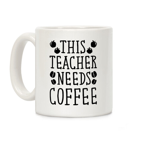 This Teacher Needs Coffee Coffee Mug