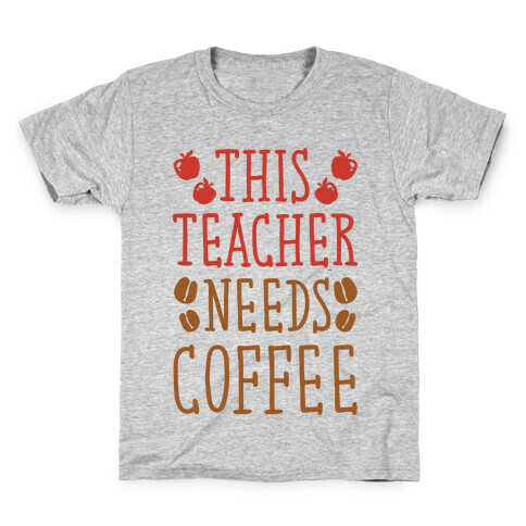 This Teacher Needs Coffee Kids T-Shirt