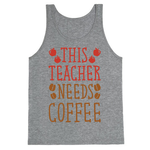 This Teacher Needs Coffee Tank Top