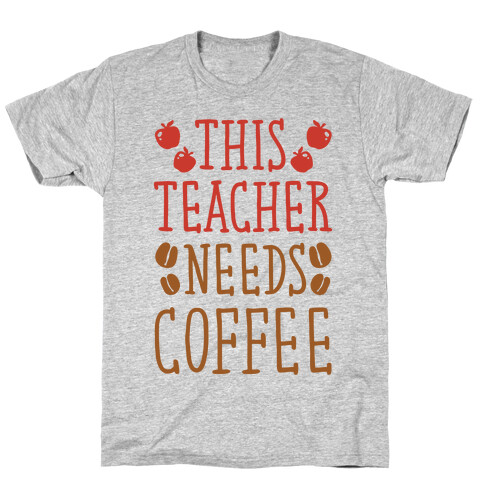 This Teacher Needs Coffee T-Shirt