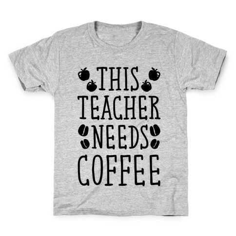 This Teacher Needs Coffee Kids T-Shirt