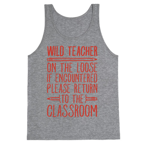 Wild Teacher Please Return To The Classroom Tank Top