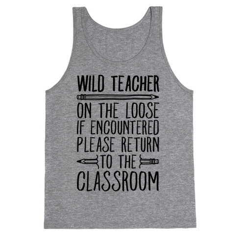 Wild Teacher Please Return To The Classroom Tank Top