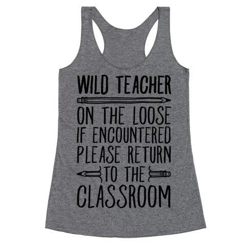 Wild Teacher Please Return To The Classroom Racerback Tank Top