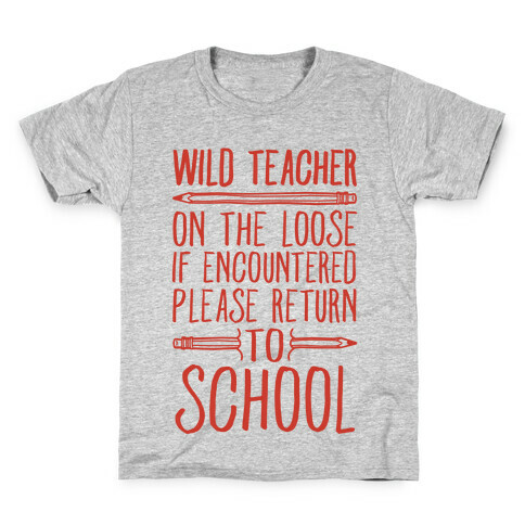 Wild Teacher Please Return To School Kids T-Shirt