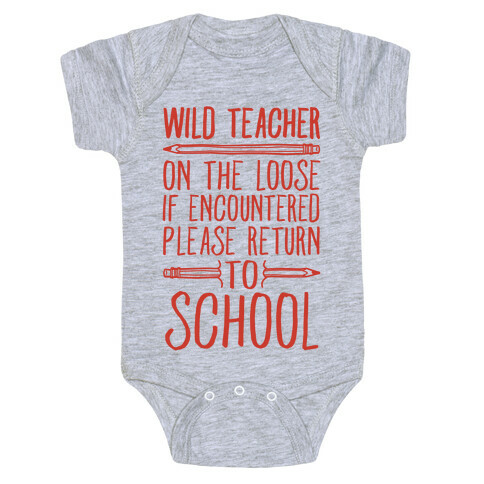 Wild Teacher Please Return To School Baby One-Piece