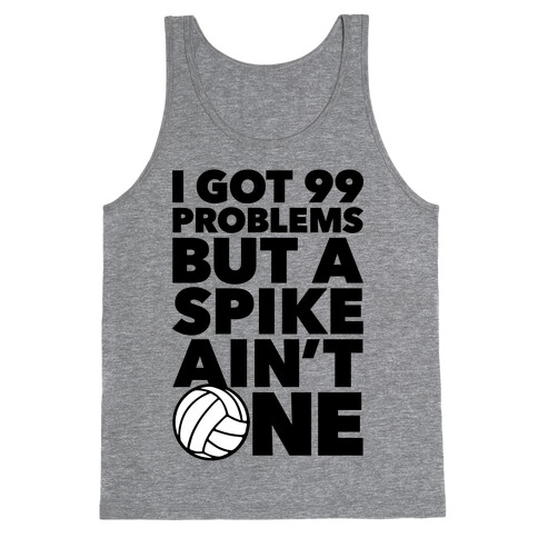 99 Problems But A Spike Ain't One Tank Top
