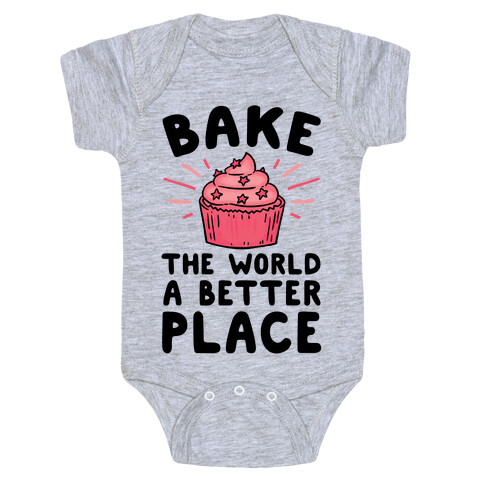 Bake The World A Better Place Baby One-Piece