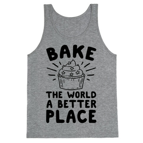 Bake The World A Better Place Tank Top