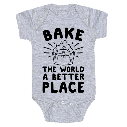 Bake The World A Better Place Baby One-Piece