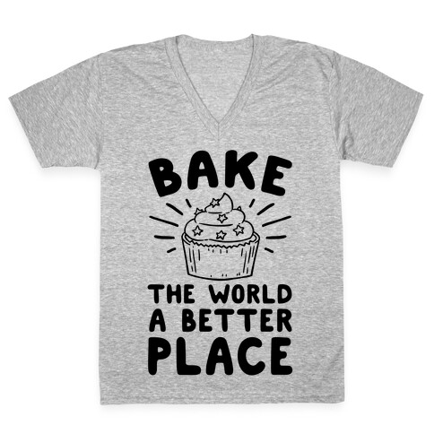 Bake The World A Better Place V-Neck Tee Shirt