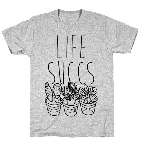 Life Succs T-Shirt