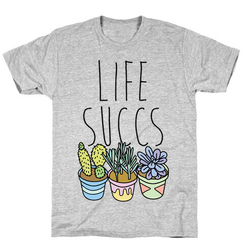 Life Succs T-Shirt