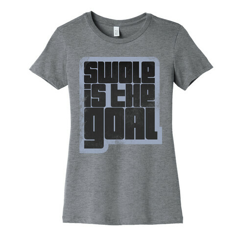 Swole is the Goal (athletic junior) Womens T-Shirt