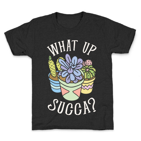 What Up Succa Kids T-Shirt