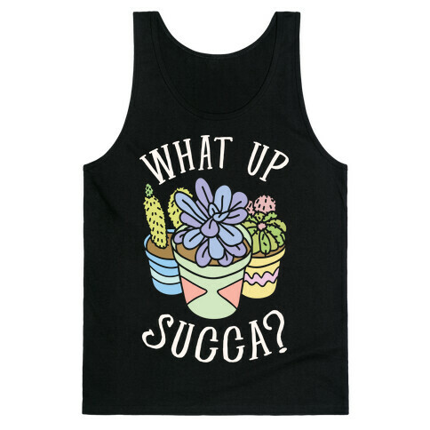 What Up Succa Tank Top