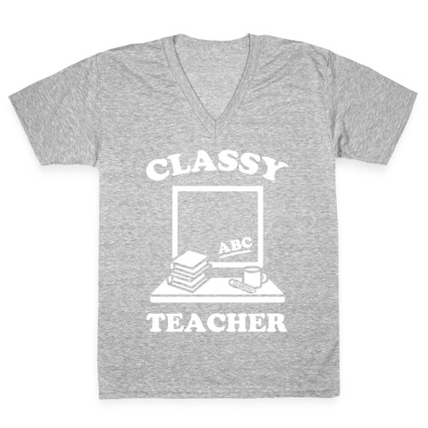 Classy Teacher V-Neck Tee Shirt