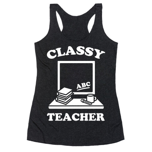 Classy Teacher Racerback Tank Top