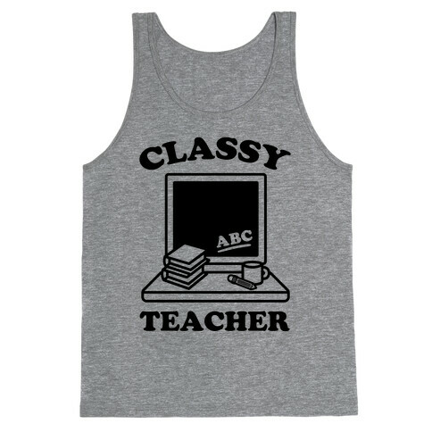 Classy Teacher Tank Top