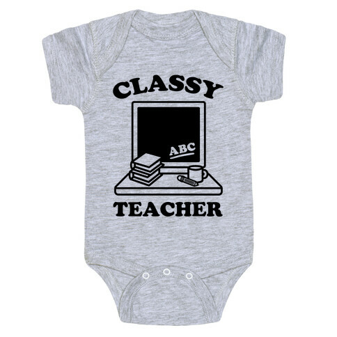 Classy Teacher Baby One-Piece