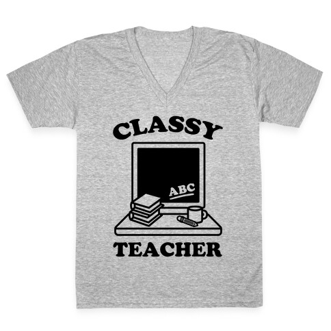 Classy Teacher V-Neck Tee Shirt