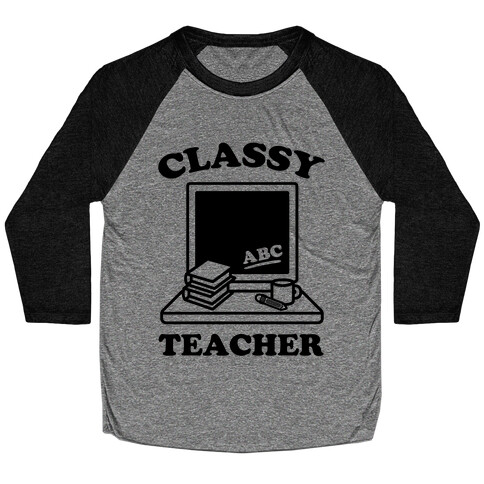 Classy Teacher Baseball Tee