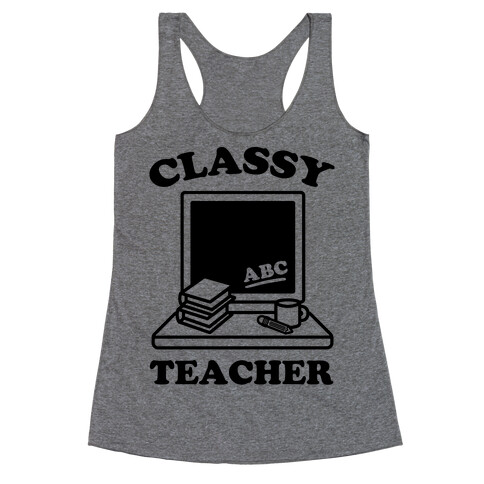 Classy Teacher Racerback Tank Top