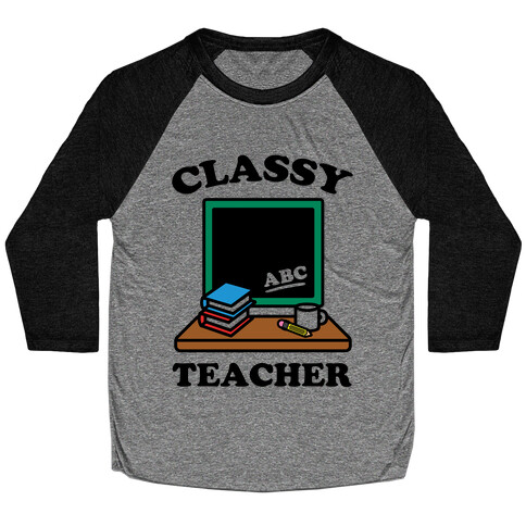 Classy Teacher Baseball Tee