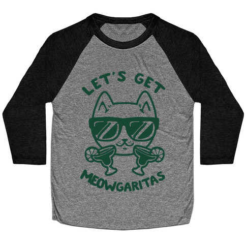 Let's Get Meowgaritas Baseball Tee