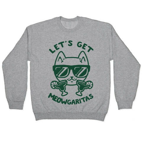 Let's Get Meowgaritas Pullover