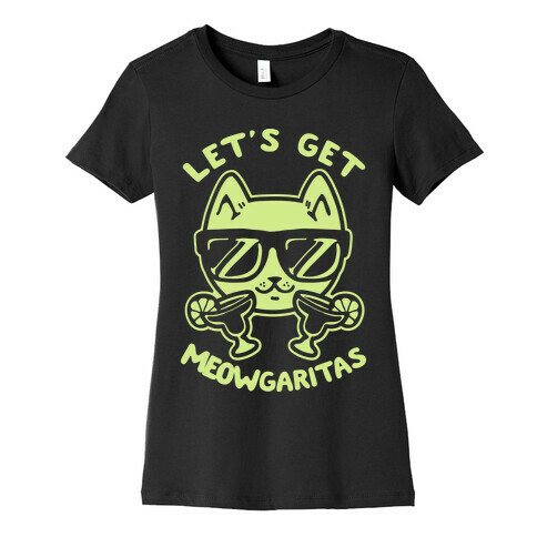 Let's Get Meowgaritas Womens T-Shirt