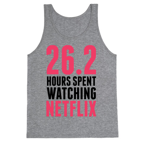 26.2 Hours Spent Watching Netflix Tank Top