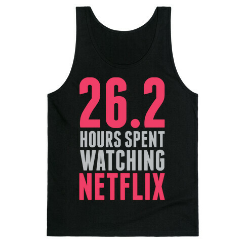 26.2 Hours Spent Watching Netflix Tank Top