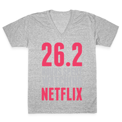 26.2 Hours Spent Watching Netflix V-Neck Tee Shirt