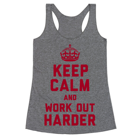 Keep Calm and Work Out Harder Racerback Tank Top