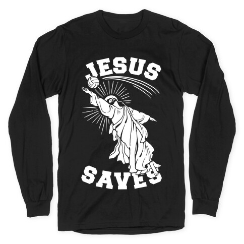 Jesus Saves (Volleyball) Long Sleeve T-Shirt
