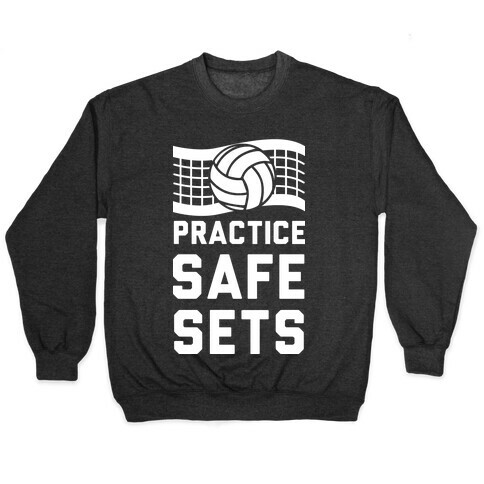 Practice Safe Sets Pullover