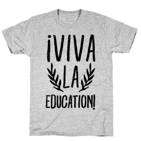 Viva La Education T-Shirt