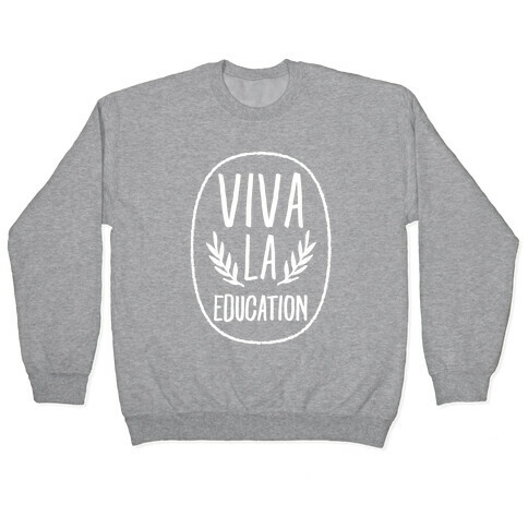 Viva La Education Pullover